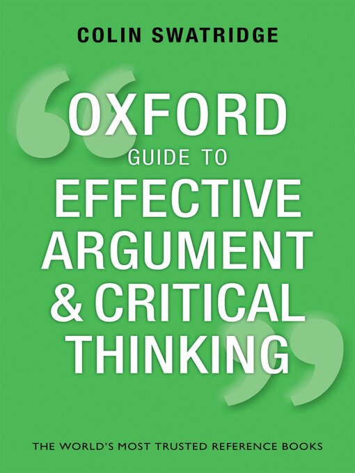 Title details for Oxford Guide to Effective Argument and Critical Thinking by Colin Swatridge - Available
